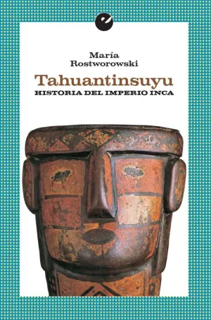 TAHUANTINSUYU: HISTORIA DEL IMPERIO INCA TAHUANTINSUYU: HISTORIA DEL IMPERIO INCA