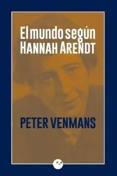 EL MUNDO SEGÚN HANNAH ARENDT EL MUNDO SEGÚN HANNAH ARENDT