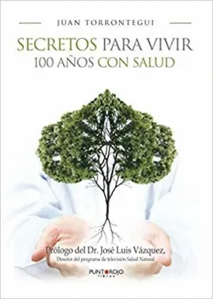 SECRETOS PARA VIVIR 100 AÑOS CON SALUD