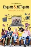 ETIQUETA & NETIQUETA: GENERACION DIGITAL ETIQUETA & NETIQUETA: GENERACION DIGITAL