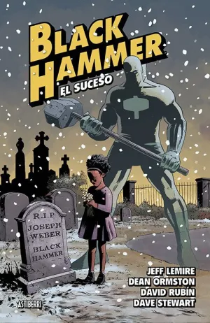 BLACK HAMMER: EL SUCESO BLACK HAMMER: EL SUCESO
