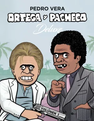 ORTEGA Y PACHECO DELUXE: VOLUMEN 3