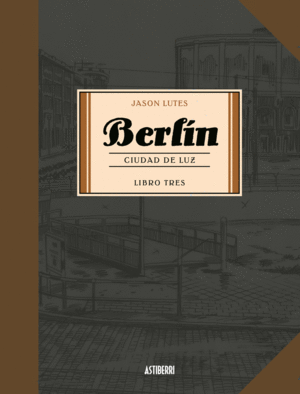 BERLIN CIUDAD DE LUZ: LIBRO TRES