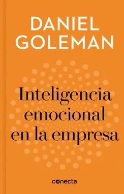 INTELIGENCIA EMOCIONAL EN LA EMPRESA INTELIGENCIA EMOCIONAL EN LA EMPRESA