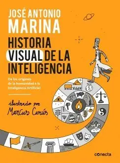 HISTORIA VISUAL DE LA INTELIGENCIA. DE LOS ORÍGENES DE LA HUMANIDAD A LA INTELIGENCIA ARTIFICIAL