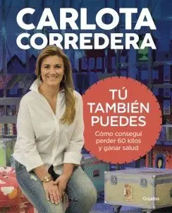 TÚ TAMBIÉN PUEDES: CÓMO CONSEGUÍ PERDER 60 KILOS Y GANAR SALUD