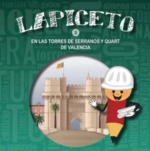 LAPICETO: 2. EN LAS TORRES DE SERRANO Y QUART DE VALENCIA