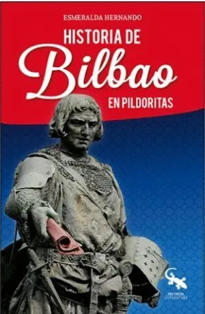 HISTORIA DE BILBAO EN PILDORITAS