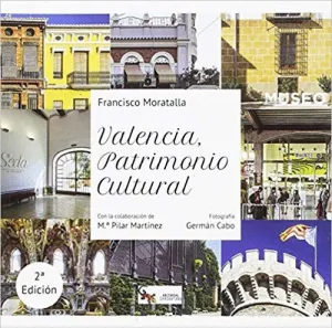VALENCIA, PATRIMONIO CULTURAL VALENCIA, PATRIMONIO CULTURAL