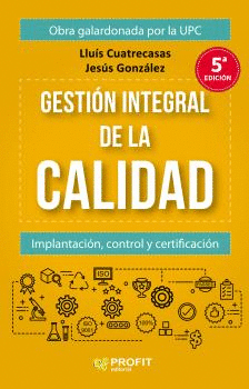 GESTION INTEGRAL DE LA CALIDAD: IMPLANTACIÓN, CONTROL Y CERTIFICACIÓN
