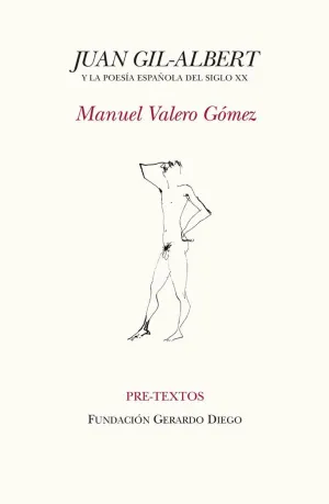 JUAN GIL-ALBERT Y LA POESÍA ESPAÑOLA DEL SIGLO XX JUAN GIL-ALBERT Y LA POESÍA ESPAÑOLA DEL SIGLO XX