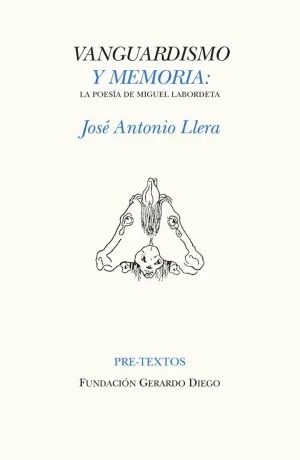 VANGUARDISMO Y MEMORIA: LA POESÍA DE MIGUEL LABORDETA VANGUARDISMO Y MEMORIA: LA POESÍA DE MIGUEL LABORDETA
