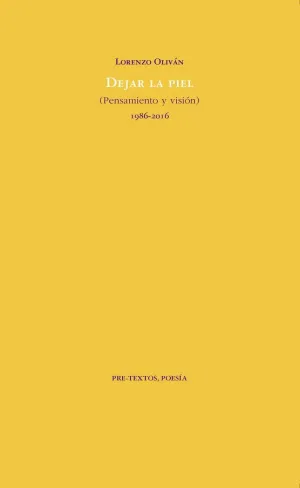 DEJAR LA PIEL (PENSAMIENTO Y VISIÓN) 1986-2016 DEJAR LA PIEL (PENSAMIENTO Y VISIÓN) 1986-2016