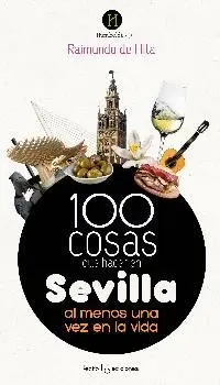 100 COSAS QUE HACER EN SEVILLA AL MENOS UNA VEZ EN LA VIDA