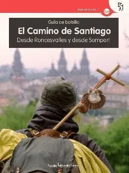 EL CAMINO DE SANTIAGO: DESDE RONCESVALLES Y DESDE SOMPORT