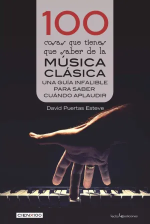 100 COSAS QUE TIENES QUE SABER DE LA MÚSICA CLÁSICA