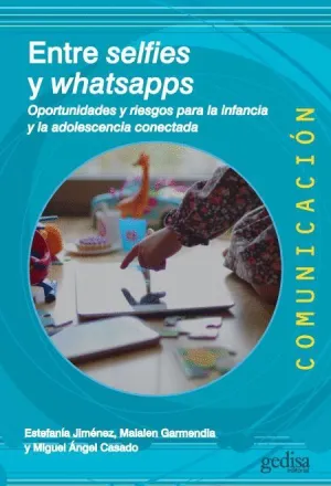 ENTRE SELFIES Y WHATSAPPS: OPORTUNIDADES Y RIESGOS PARA LA INFANCIA Y LA ADOLESCENCIA CONECTADA