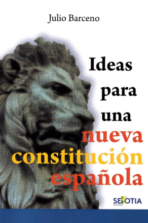 IDEAS PARA UNA NUEVA CONSTITUCION ESPAÑOLA