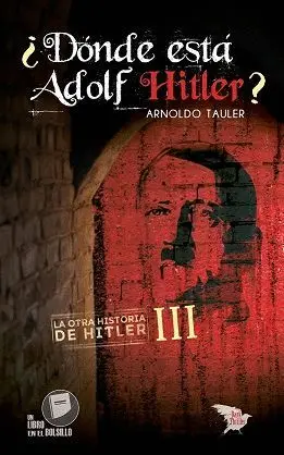 DÓNDE ESTÁ ADOLF HITLER?
