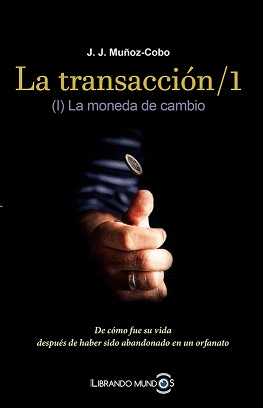 LA TRANSACCIÓN /1: (I) LA MONEDA DE CAMBIO