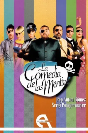 LA COMEDIA DE LAS MENTIRAS LA COMEDIA DE LAS MENTIRAS