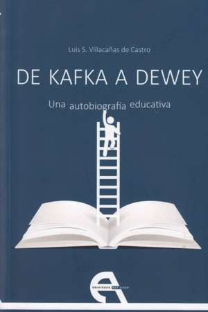 DE KAFKA A DEWEY: UNA AUTOBIOGRAFIA EDUCATIVA