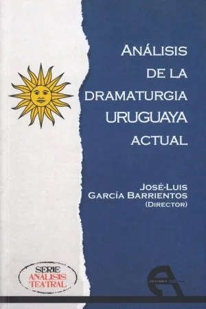 ANALISIS DE LA DRAMATURGIA URUGUAYA ACTUAL ANALISIS DE LA DRAMATURGIA URUGUAYA ACTUAL