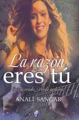 LA RAZÓN ERES TÚ: GRIS ACERADO, VERDE ARDIENTE