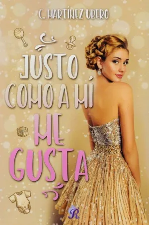 JUSTO COMO A MÍ ME GUSTA