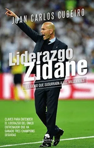LIDERAZGO ZIDANE: EL GENIO QUE SUSURRABA A LOS MILLENNIALS