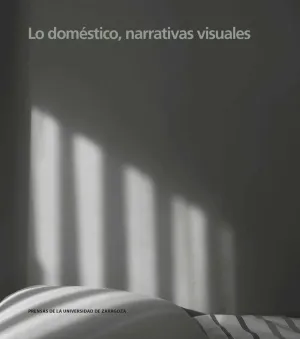 LO DOMÉSTICO, MARRATIVAS VISUALES