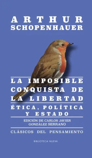 LA IMPOSIBLE CONQUISTA DE LA LIBERTAD: ÉTICA, POLÍTICA Y ESTADO