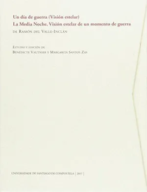UN DÍA DE GUERRA (VISIÓN ESTELAR). LA MEDIA NOCHE. VISIÓN ESTELAR DE UN MOMENTO DE GUERRA (3 VOLS. +