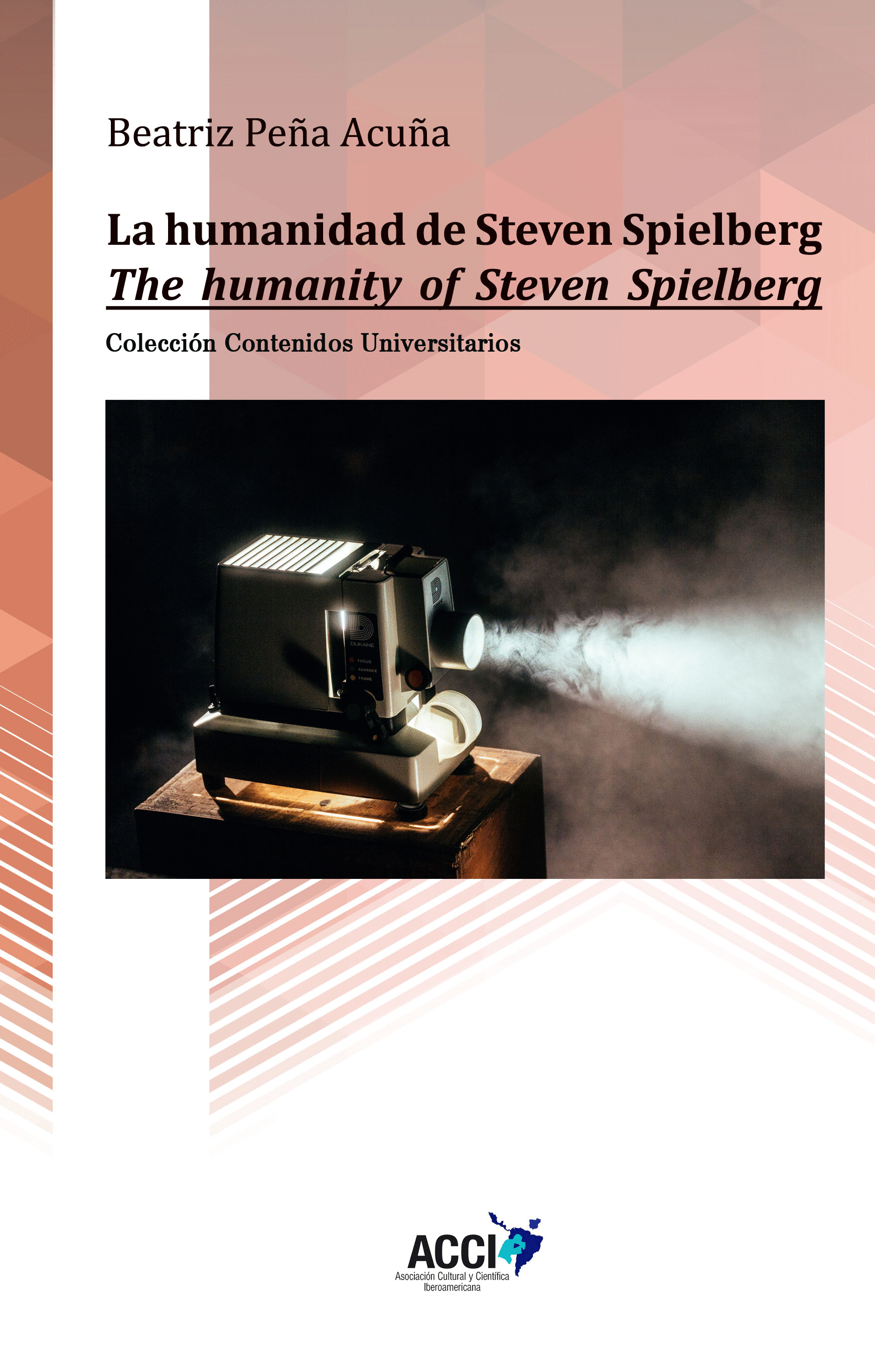 LA HUMANIDAD DE STEVEN SPIELBERG. THE HUMANITY OF STEVEN SPIELBERG