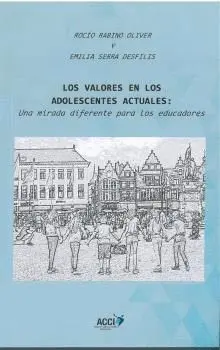 LOS VALORES EN LOS ADOLESCENTES ACTUALES: UNA MIRADA DIFERENTE PARA LOS EDUCADORES LOS VALORES EN LOS ADOLESCENTES ACTUALES: UNA MIRADA DIFERENTE PARA LOS EDUCADORES