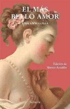 EL MÁS BELLO AMOR: UNA ANTOLOGÍA EL MÁS BELLO AMOR: UNA ANTOLOGÍA