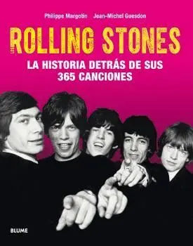 LOS ROLLING STONES: LA HISTORIA DETRAS DE SUS 365 CANCIONES LOS ROLLING STONES: LA HISTORIA DETRAS DE SUS 365 CANCIONES
