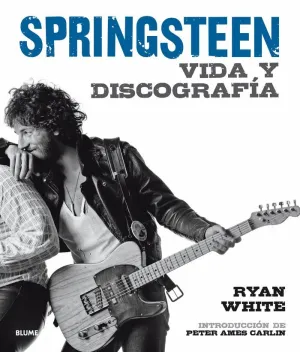 SPRINGSTEEN: VIDA Y DISCOGRAFIA