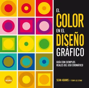EL COLOR EN EL DISEÑO GRAFICO: GUIA DE EJEMPLOS REALES DEL USO CROMATICO EL COLOR EN EL DISEÑO GRAFICO: GUIA DE EJEMPLOS REALES DEL USO CROMATICO
