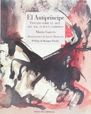 EL ANTIPRÍNCIPE: TRATADO SOBRE EL ARTE DEL MAL (O BUEN) GOBIERNO