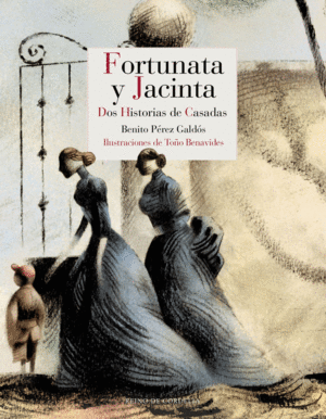 FORTUNATA Y JACINTA: DOS HISTORIAS DE CASADAS (TOMOS I Y II)