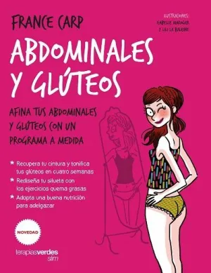 ABDOMINALES Y GLÚTEOS: AFINA TUS ABDOMINALES Y GLÚTEOS CON UN PROGRAMA A MEDIDA