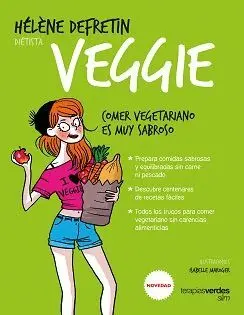 VEGGIE: COMER VEGETARIANO ES MUY SABROSO