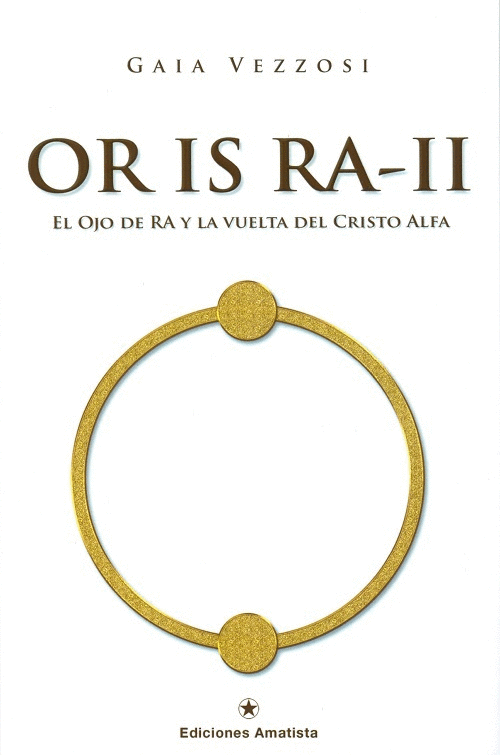 OR IS RA II: EL OJO DE RA Y LA VUELTA DEL CRISTO ALFA