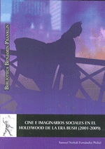 CINE E IMAGINARIOS SOCIALES EN EL HOLLYWOOD DE LA ERA BUSH (2001-2009)