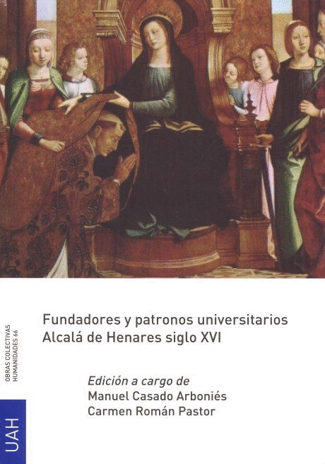 FUNDADORES Y PATRONOS UNIVERSITARIOS: ALCALÁ DE HENARES SIGLO XVI
