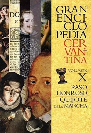 GRAN ENCICLOPEDIA CERVANTINA. VOLUMEN X: PASO HONROSO-QUIJOTE DE LA MANCHA GRAN ENCICLOPEDIA CERVANTINA. VOLUMEN X: PASO HONROSO-QUIJOTE DE LA MANCHA