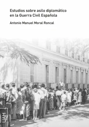 ESTUDIOS SOBRE ASILO DIPLOMÁTICO EN LA GUERRA CIVIL ESPAÑOLA ESTUDIOS SOBRE ASILO DIPLOMÁTICO EN LA GUERRA CIVIL ESPAÑOLA