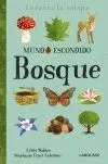 MUNDO ESCONDIDO: BOSQUE MUNDO ESCONDIDO: BOSQUE