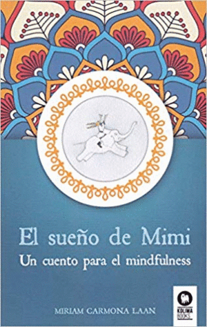 EL SUEÑO DE MIMI: UN CUENTO PARA EL MINDFULNESS